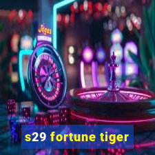 s29 fortune tiger